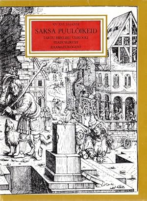 Image du vendeur pour Deutsche Holzschnitte aus dem 15.-16. Jahrhundert in der wissenschaftlichen Bibliothek der staatlichen Universitt Tartu. XV-XVI Sajandi Saksa Puuloikeid Tartu Riikliku likooli Teaduslikust Raamatukogust. Sprache: Estnisch, Russisch, Deutsch mis en vente par Versandantiquariat Sylvia Laue