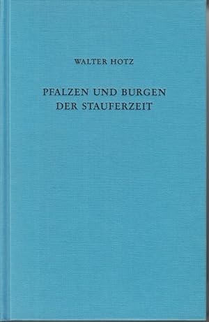 Pfalzen und Burgen der Stauferzeit Geschichte und Gestalt.