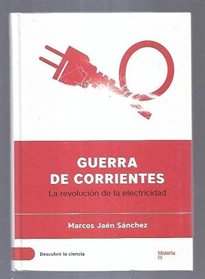 GUERRA DE CORRIENTES. LA REVOLUCION DE LA ELECTRICIDAD