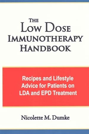 Seller image for Low Dose Immunotherapy Handbook : Recipes and Lifestlye Advice for Patients on LDA and EPD Treatment for sale by GreatBookPrices