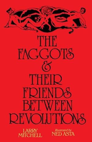 Immagine del venditore per Faggots & Their Friends Between Revolutions venduto da GreatBookPrices