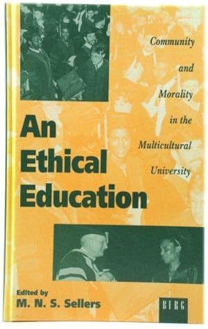Bild des Verkufers fr An Ethical Education: Community and Morality in the Multicultural University zum Verkauf von PsychoBabel & Skoob Books
