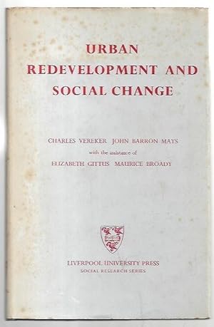 Seller image for Urban Redevelopment and Social Change : A Study of Social Conditions in Central Liverpool 1955-56. for sale by City Basement Books