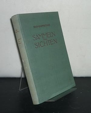 Bild des Verkufers fr Sammeln und Sichten. Eine praktische Graphikkunde. [Von Max Schweidler]. zum Verkauf von Antiquariat Kretzer