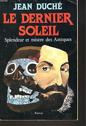 Bild des Verkufers fr Le dernier soleil, splendeur et misre des Aztques zum Verkauf von JLG_livres anciens et modernes
