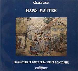 Bild des Verkufers fr Hans Matter. Dessinateur et pote de la Valle de Munster zum Verkauf von JLG_livres anciens et modernes