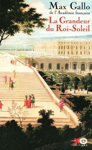 Bild des Verkufers fr La Grandeur Du Roi Soleil zum Verkauf von JLG_livres anciens et modernes