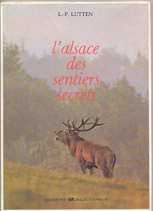 Image du vendeur pour L\'Alsace des sentiers secrets mis en vente par JLG_livres anciens et modernes