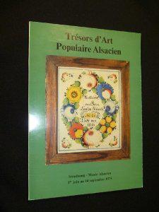 Image du vendeur pour Trsors d'art populaire alsacien : Strasbourg, exposition au Muse alsacien, 1p juin-14 septembre 1975 mis en vente par JLG_livres anciens et modernes