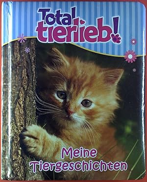 Bild des Verkufers fr Total tierlieb! Meine Tiergeschichten. zum Verkauf von biblion2