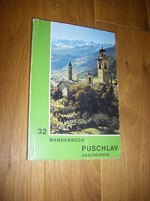 Puschlav/Val Poschiavo. Routenbeschreibungen von 41 Wanderungen mit Routenkarten und Bildern