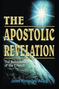The Apostolic Revelation: The Reformation of the Church