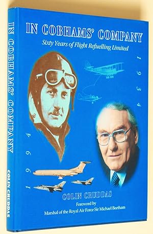 Seller image for In Cobham's Company Sixty Years of Flight Refuelling Limited for sale by Morning Mist Books and Maps