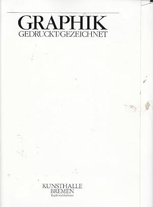 Graphik : Gedruckt / Gezeichnet [erschienen anlässlich zahlreicher Einzelausstellungen des Kupfer...