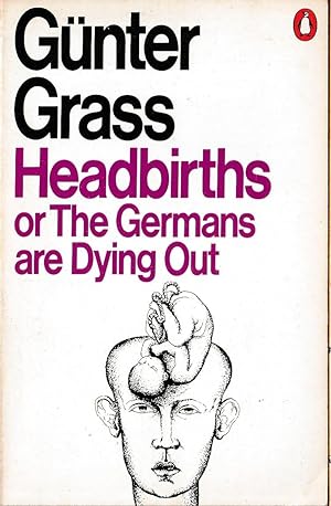 Bild des Verkufers fr HEADBIRTHS or The Germans are Dying Out zum Verkauf von Mr.G.D.Price