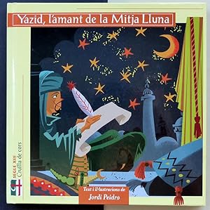 Yazid, l'amant de la Mitja Lluna y Sigfrid, el pacificador de la Creu.: PEIDRO, Jordi