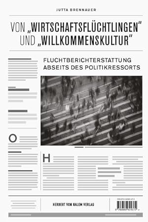 Seller image for Von "Wirtschaftsflchtlingen" und "Willkommenskultur" : Fluchtberichterstattung abseits des Politikressorts for sale by AHA-BUCH GmbH