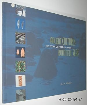 Seller image for Ancient Cultures, Bountiful Seas: The Story of Port Au Choix for sale by Alex Simpson