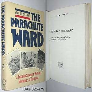 Imagen del vendedor de The Parachute Ward: A Canadian Surgeon's Wartime Adventures in Yugoslavia a la venta por Alex Simpson