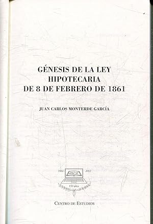 GENESIS DE LA LEY HIPOTECARIA DE 8 DE FEBRERO DE 1861.