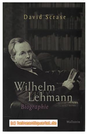Bild des Verkufers fr Wilhelm Lehmann. Biographie. bertragung aus dem Englischen von Michael Lehmann. zum Verkauf von Heinrich Heine Antiquariat oHG