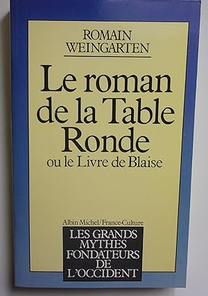 Imagen del vendedor de Le roman de la Table Ronde ou le Livre de Blaise a la venta por Bonnaud Claude