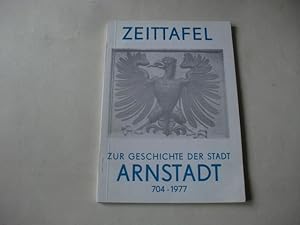 Imagen del vendedor de Zeittafel zur Geschichte der Stadt Arnstadt 704-1977. a la venta por Ottmar Mller