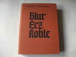 Imagen del vendedor de Blut. Erz. Kohle. Der Kampf um Oberschlesien. a la venta por Ottmar Mller