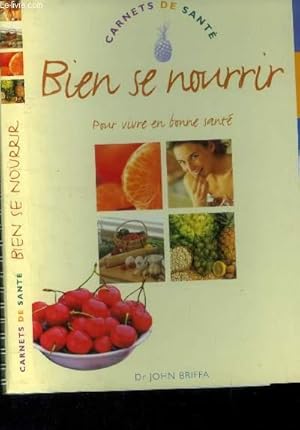 Seller image for Bien se nourrir pour vivre en bonne sant for sale by Le-Livre