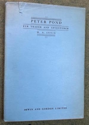 PETER POND; Fur Trader and Adventurer