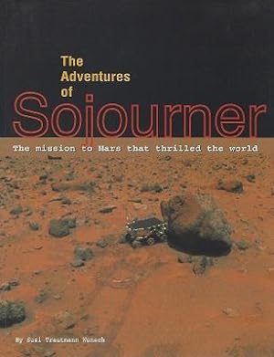 Bild des Verkufers fr The Adventures of Sojourner : The Mission to Mars That Thrilled the World zum Verkauf von Mike Park Ltd