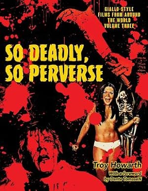 Bild des Verkufers fr So Deadly, So Perverse: Giallo-Style Films From Around the World, Vol. 3 (Paperback or Softback) zum Verkauf von BargainBookStores