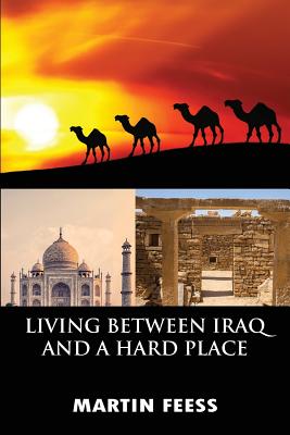 Imagen del vendedor de Living Between Iraq and a Hard Place: Peace Corps Volunteers in Jordan, 2005-2007 (Paperback or Softback) a la venta por BargainBookStores