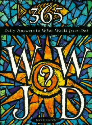 Seller image for 365 WWJD: Daily Answers to What Would Jesus Do? (Paperback or Softback) for sale by BargainBookStores