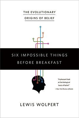 Imagen del vendedor de Six Impossible Things Before Breakfast: The Evolutionary Origins of Belief (Paperback or Softback) a la venta por BargainBookStores