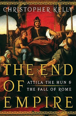 Imagen del vendedor de The End of Empire: Attila the Hun and the Fall of Rome (Hardback or Cased Book) a la venta por BargainBookStores