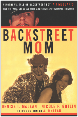 Imagen del vendedor de Backstreet Mom: A Mother's Tale of Backstreet Boy Aj McLean's Rise to Fame, Struggle with Addiction and Ultimate Triumph (Paperback or Softback) a la venta por BargainBookStores