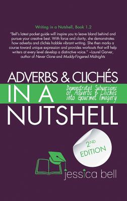 Immagine del venditore per Adverbs & Clich�s in a Nutshell: Demonstrated Subversions of Adverbs & Clich�s into Gourmet Imagery (Paperback or Softback) venduto da BargainBookStores