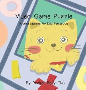Seller image for Toby's Video Game Puzzle: Machine Learning For Kids: Perceptron (Hardback or Cased Book) for sale by BargainBookStores