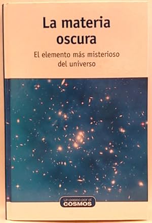 Un Paseo Por El Cosmos. La Materia Oscura