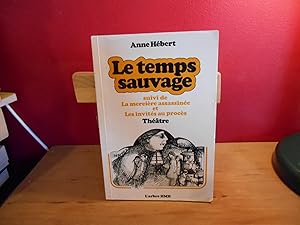 LE TEMPS SAUVAGE SUIVI DE LA MERCIERE ASSASSINEE ET LES INVITES AU PROCES