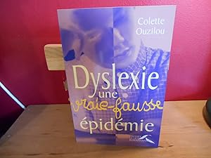 Bild des Verkufers fr DYSLEXIE, UNE VRAIE-FAUSSE EPIDEMIE zum Verkauf von La Bouquinerie  Dd