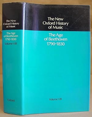 The New Oxford History Of Music Volume VIII - The Age Of Beethoven 1790 - 1830