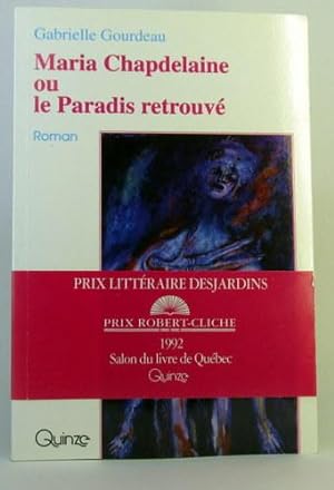 Image du vendeur pour Maria Chapdelaine, Ou, Le Paradis Retrouve: Roman mis en vente par Livres Norrois