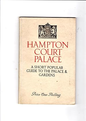 Seller image for HAMPTON COURT PALACE. A Short Popular Guide to the Palace & Gardens. for sale by Gwyn Tudur Davies