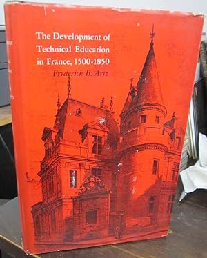 Bild des Verkufers fr The Development of Technical Education in France, 1500-1850 zum Verkauf von Atlantic Bookshop