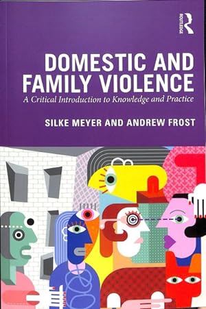 Imagen del vendedor de Domestic and Family Violence : A Critical Introduction to Knowledge and Practice a la venta por GreatBookPrices