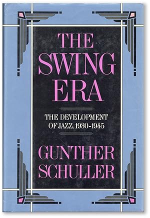 Imagen del vendedor de The Swing Era: The Development of Jazz, 1930-1945 a la venta por Lorne Bair Rare Books, ABAA