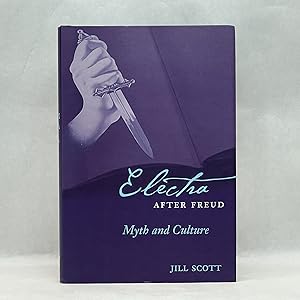 ELECTRA AFTER FREUD: MYTH AND CULTURE (CORNELL STUDIES IN THE HISTORY OF PSYCHIATRY)