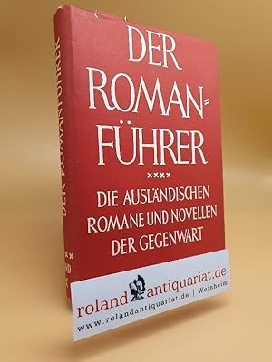 Imagen del vendedor de Der Romanfhrer. Der Inhalt der Romane und Novellen der Weltliteratur Der Inhalt der franzsischen, italienischen, spanischen und portugiesischen Romane und Novellen der Gegenwart a la venta por Roland Antiquariat UG haftungsbeschrnkt